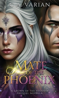 Mate of the Phoenix: A Crown of the Phoenix Prequel Novella by Varian, C. A.