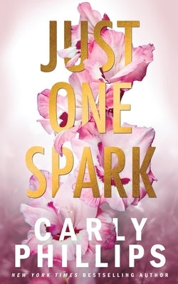 Just One Spark by Phillips, Carly