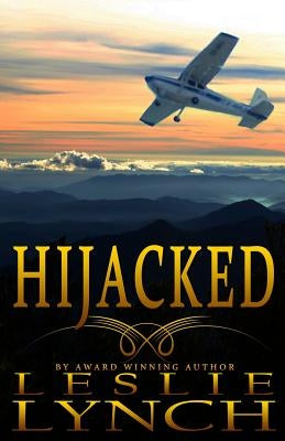 Hijacked: A Novel of Suspense and Healing by Lynch, Leslie