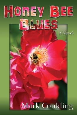 Honey Bee Blues by Conkling, Mark