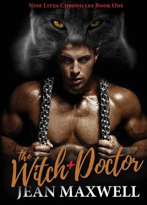 The Witch Doctor: Nine Lives Chronicles Book One by Maxwell, Jean