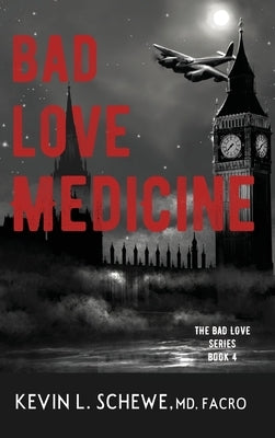 Bad Love Medicine by Schewe, Kevin L.