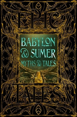 Babylon & Sumer Myths & Tales: Epic Tales by Collins, Fiona