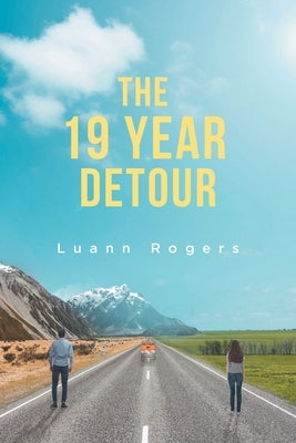 The 19 Year Detour by Rogers, Luann