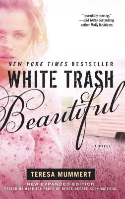 White Trash Beautiful (Expanded) by Mummert, Teresa