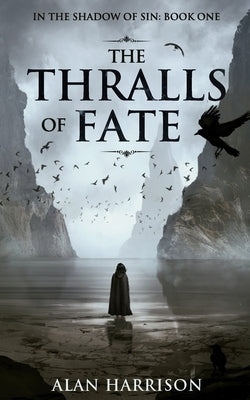 The Thralls of Fate: In the Shadow of Sin: Book One by Harrison, Alan