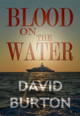 Blood on the Water by Burton, David