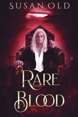 Rare Blood: The Miranda Chronicles: Book I by Old, Susan