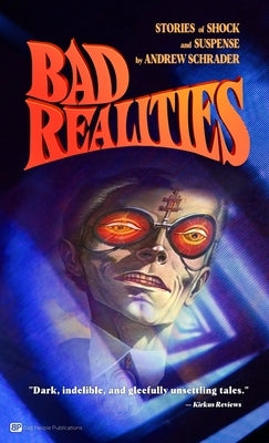 Bad Realities: Strange tales of shock and suspense by Schrader, Andrew