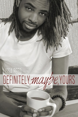 Definitely, Maybe, Yours: Volume 1 by Reed, Lissa