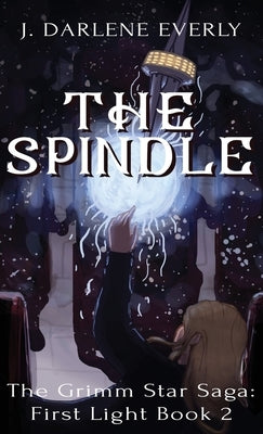 The Spindle by Everly, J. Darlene