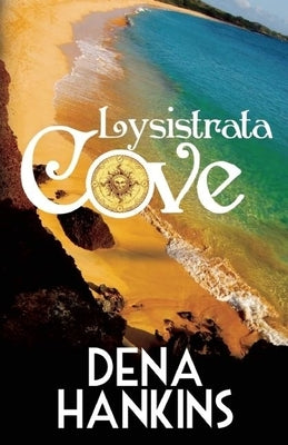 Lysistrata Cove by Hankins, Dena