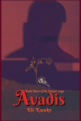 Avadis: Book Three of the Reaper Saga by Kwake, Eli