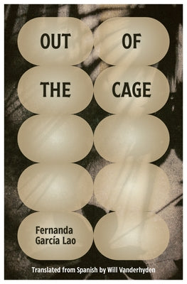 Out of the Cage by Garc&#195;&#173;a Lao, Fernanda