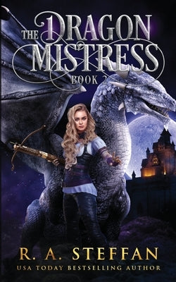 The Dragon Mistress: Book 2 by Steffan, R. a.