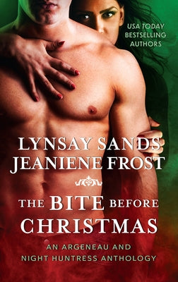 The Bite Before Christmas: An Argeneau and Night Huntress Anthology by Sands, Lynsay