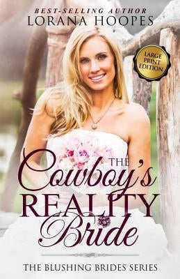 The Cowboy's Reality Bride Large Print: A Blushing Brides Romance by Hoopes, Lorana