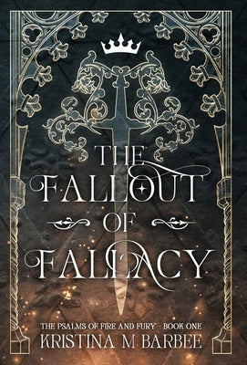 The Fallout of Fallacy by Barbee, Kristina M.