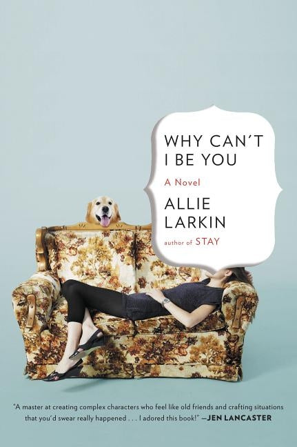 Why Can't I Be You by Larkin, Allie