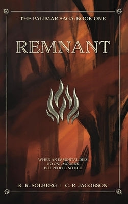 Remnant: The Palimar Saga: Book One by Solberg, K. R.