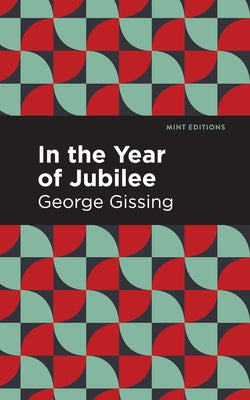 In the Year of Jubilee by Gissing, George