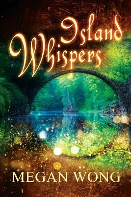 Island Whispers by Wong, Megan