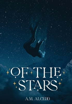 Of the Stars by Alcedo, A. M.