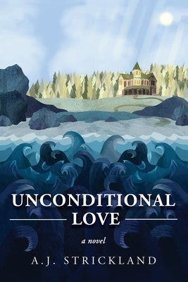 Unconditional Love by Strickland, A. J.