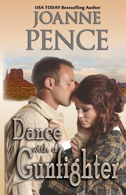 Dance with a Gunfighter by Pence, Joanne