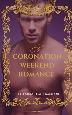 A Coronation Weekend Romance by Mariani, Laura (L a. ).