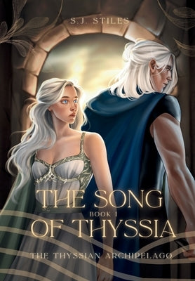 The Song of Thyssia by Stiles, S. J.