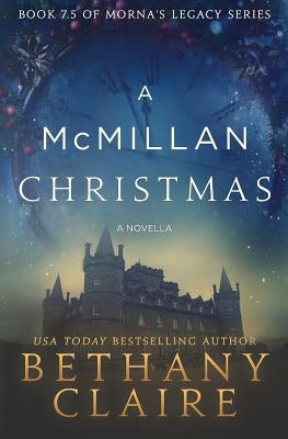 A McMillan Christmas - A Novella: A Scottish, Time Travel Romance by Claire, Bethany