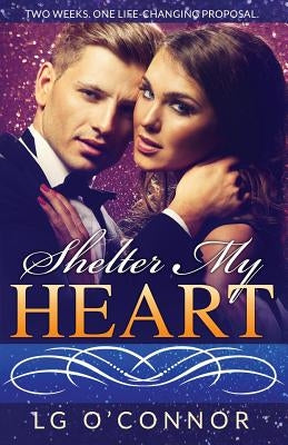 Shelter My Heart by O'Connor, L. G.