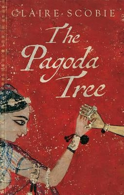 The Pagoda Tree by Scobie, Claire