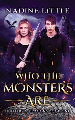 Who The Monsters Are: A Dragon Shifter Paranormal Romance by Little, Nadine