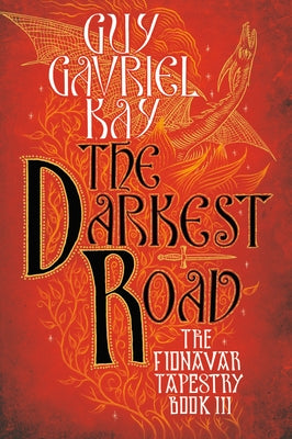 The Darkest Road by Kay, Guy Gavriel