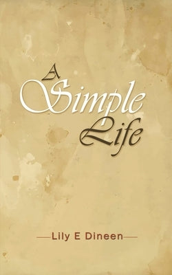 A Simple Life by Dineen, Lily E.