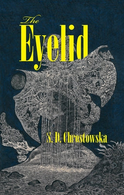 The Eyelid by Chrostowska, S. D.