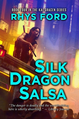 Silk Dragon Salsa: Volume 4 by Ford, Rhys