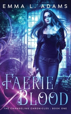 Faerie Blood by Adams, Emma L.