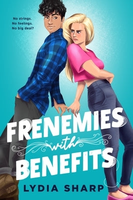 Frenemies with Benefits by Sharp, Lydia