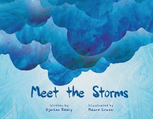 Meet the Storms by Sealy, Djarlon