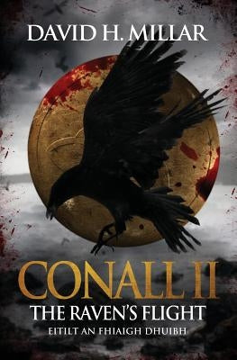 Conall II: The Raven's Flight - Eitilt an Fhiaigh Dhuibh by Millar, David H.