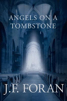 Angels on a Tombstone by Foran, J. F.