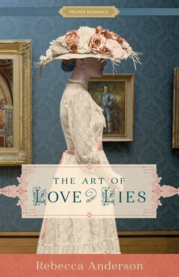 The Art of Love and Lies by Anderson, Rebecca