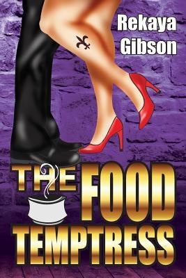 The Food Temptress by Gibson, Rekaya