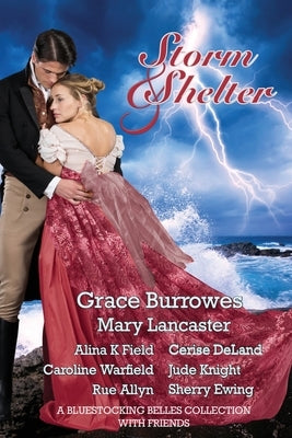 Storm and Shelter: A Bluestocking Belles Collection With Friends by Burrowes, Grace