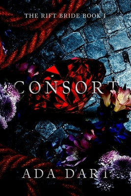 Consort: A Gothic Reverse Harem by Dart, Ada