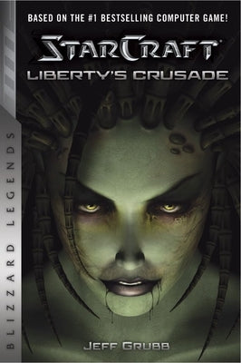 Starcraft: Liberty's Crusade by Grubb, Jeff