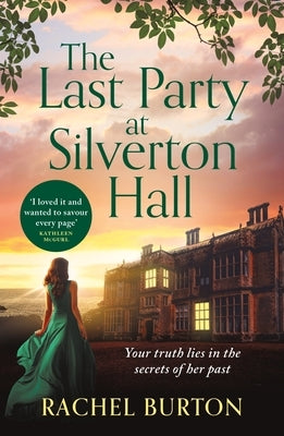 The Last Party at Silverton Hall: A Tale of Secrets and Love - The Perfect Escapist Read! by Burton, Rachel